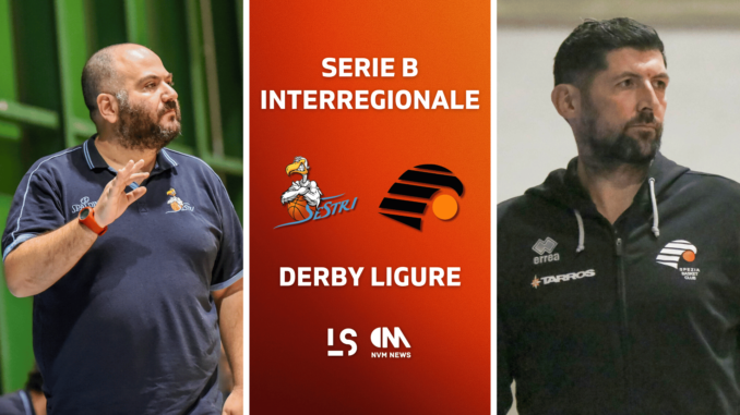 Derby Ligure Pallacanestro Sestri Spezia Basket Serie B Interregionale