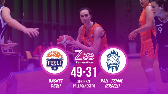 Serie B/F Basket Pegli vs Pallacanestro Femminile Vercelli