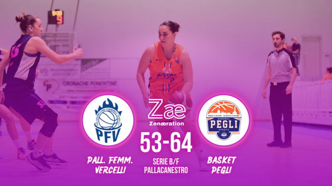 Serie B/F Pallacanestro Femminile Vercelli Basket Pegli